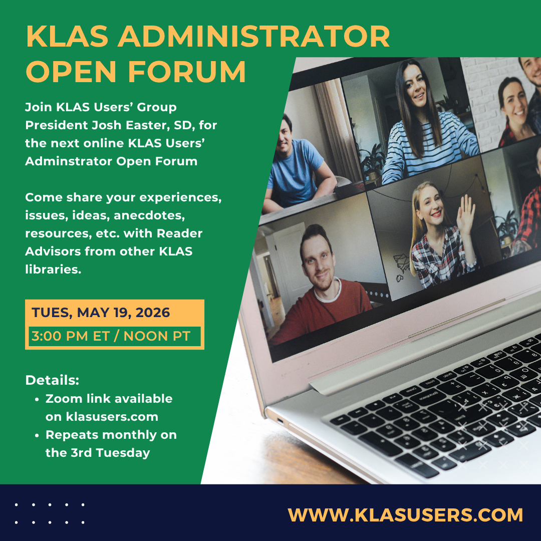 The next KLAS Administrator Online Open Forum will be held at 3 PM ET / Noon PT Tuesday, May 19 and repeats monthly on the 3rd Tuesday.