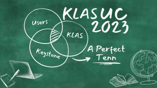 Image simulating a green chalkboard, with KLAS UC 2023 in large text beside a venn diagram showing the intersections between Users, KLAS, and Keystone. An arrow points from the diagram to the words A Perfect Tenn. In the corners are drawings of a globe, book, notebook, and laptop.