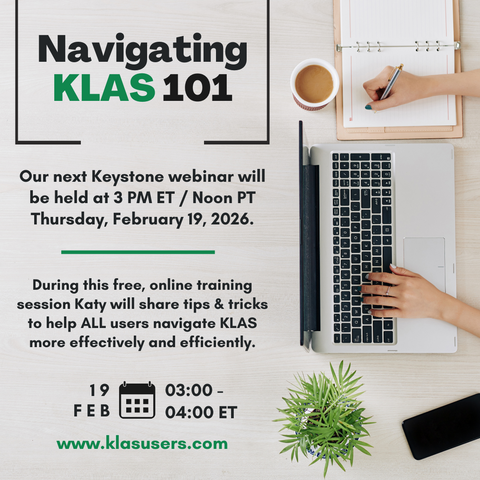 Mark your calendar now and join us for "Navigating KLAS 101", a free, online Keystone webinar will be held at 3 PM ET / Noon PT Thursday, February 19, 2026.