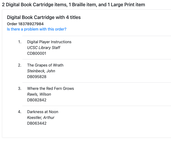 The upcoming shipment page is similar to the checked out page, with a summary (2 digital book cartridge items, 1 braille item, and 1 large print item) and details. For the book cartridge, those details include the count of titles, the order number, a link to report a problem with the order, and a numbered list with the titles, authors, and book numbers.