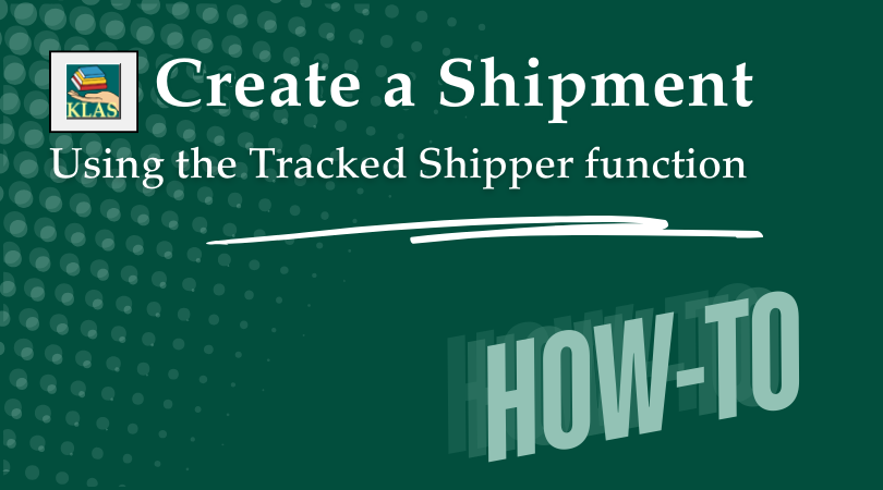 Create a Shipment - Using the Tracked Shipper function How-to